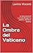 Le Ombre del Vaticano: Borgia, guerre e potere nell’Europa del Rinascimento (Italian Edition)