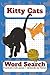 Kitty Cats Word Search: Word Searches with Easy to Read Print about Cats, Kittens, Feline and More || 6x9 inches, 110 pages || 50+ Puzzles with answers.