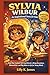 SYLVIA WILBUR An Inspirational Story for Kids: How One Curious Girl Used Words to Bring Inventors, Discoveries, and Big Ideas to Life for Young Minds (An Inspirational Inventors Stories for Kids)
