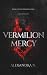 Vermilion Mercy: A Dark Romance (The Vermilion Series Book 1)