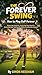 THE FOREVER SWING The M.A.P. Method for Senior Golf Mastery by Simon Needham