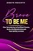 Brave to Be Me: How Surrend...