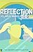 Reflections: What Makes You, You (The Indiependent Collective (IndieCo))