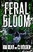 Feral Bloom