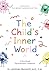The Child's Inner World: A Story-Based Psychodynamic Companion for Understanding Child Psychology, Emotions & Inner Development | By Dr. Lakshmi Sravanti
