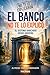 El Banco no te lo explicó: Cómo funciona realmente el sistema bancario: Cuentas, transferencias, crédito, fees y todo lo que nadie te dijo (No te lo explicaron) (Spanish Edition)