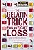 The Gelatin Trick for Weight Loss: A Gentle 30-Day Reset with Easy Recipes and Daily Checklists to Support Natural Weight Loss