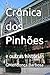 Crônica dos Pinhões: e outras histórias (Portuguese Edition)