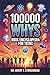 100000 Whys Book Encyclopedia for Teens: The Brain-Building Science Reference Every Unstoppable Teen Needs: Answers to the Questions School Never Teaches