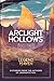Arclight Hollows by LegendFiction