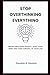 STOP OVERTHINKING EVERYTHING: BREAK FREE FROM ANXIETY, QUIET YOUR MIND, AND TAKE CONTROL OF YOUR LIFE