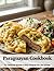 Paraguayan Cookbook: 50 Traditional Recipes To Bring Paraguay Into Your Kitchen