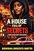A House Full of Secrets: A Story of Family, Trauma, and Survival in Oakland