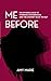 Me Before: The Invisible Lo...