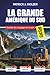 LA GRANDE AMÉRIQUE DU SUD Guide du voyage en train 2026: Balades à la hauteur des nuages de Cusco à Aguas Calientes et La Trochita avec un guide pratique de réservation (French Edition)