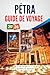 Pétra Guide De Voyage 2026: Explorez les merveilles historiques, les trésors cachés et les sites emblématiques de la Jordanie, et découvrez des ... une aventure inoubliable. (French Edition)
