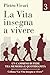 La vita insegna a vivere - Volume 3: Un cammino di fede tra memoria e quotidianità (Italian Edition)