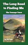 The Long Road to Finding Me by Lily    Lane