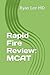 Rapid Fire Review: MCAT