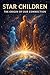Star Children The Origin of...
