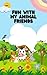 Fun with my Animal Friend