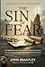 The Sin of Fear: A Field Manual for the Unclenched Heart (Immanuel Men Field Manual Series)