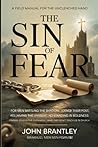 The Sin of Fear: A Field Manual for the Unclenched Heart (Immanuel Men Field Manual Series)