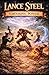 Lance Steel: Choosing Power