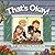 That's Okay!