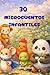 30 Microcuentos Infantiles: A partir de 2 años. (Cuentos con valores, de 2 a 6 años.) (Spanish Edition)