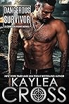 Dangerous Survivor by Kaylea Cross