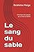 Le sang du sable: Chronique d'un peuple qui a choisi la liberté (French Edition)