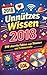 Unnützes Wissen 2018: 200 skurrile Fakten zum Schmunzeln und Staunen (German Edition)
