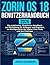 Zorin OS 18 Benutzerhandbuch 2026: Ein praktisches, illustriertes Handbuch zur Einrichtung für Anfänger und Experten, zur Konfiguration der Master Core Tools und des Desktops (German Edition)