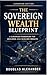 THE SOVEREIGN WEALTH BLUEPRINT: EUROPEAN EDITION: EU & Global Markets — How to Own Nothing, Control Everything, and Build Generational Freedom Across Borders