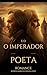 O Imperador e o Poeta (Portuguese Edition)