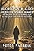 Alone With God When the Wor...