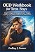 OCD Workbook for Teen Boys: Simple Strategies for Managing Intrusive Thoughts, Building Coping Skills, and Daily Anxiety Relief Activities
