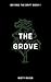 The Grove: Beyond the Drift...