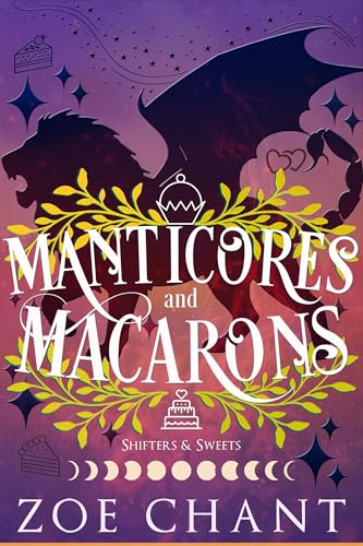 Manticores and Macarons (Shifters and Sweets Book 8)