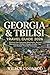 Georgia & Tbilisi Travel Guide 2026: Discover The Caucasus Mountains, Ancient Monasteries, Hidden Villages, Insider Tips, And Budget-Friendly Itineraries