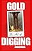 The Art of Gold Digging: What happens when survival meets strategy… and love becomes a transaction?