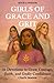 Girls of Grace and Grit: 31 Day Devotional for Young Women (Seeds of Wisdom)