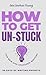 How to Get Un-Stuck: 30 Day...