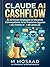 CLAUDE AI CASHFLOW 35 Proven Strategies to Monetize Conversational AI for Freelance Success: The Complete Freelancer's Guide to Building an AI-Powered Income