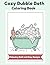 Cozy Bubble Bath Coloring Book: Relaxing Bold and Easy Designs for Adults: A Stress Relief Spa Escape with Thick Lines for Alcohol Markers