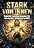Stark von innen: Gezielte Coaching-Impulse für ein starkes Selbstwertgefühl (German Edition)