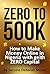 Zero to 500k: How To Make Money In Nigeria With Zero Capital : 8 Simple Side Hustle That Pay You Even while You Sleep