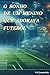 O SONHO DE UM MENINO QUE ADORAVA FUTEBOL (Portuguese Edition)