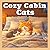 Cozy Cabin Cats — Cozy Bedr...